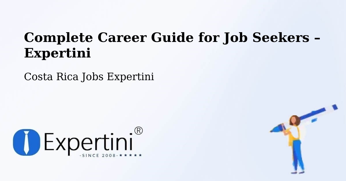 Career Guide for Job Seekers – Orosí - Orosí, Costa Rica Jobs Expertini