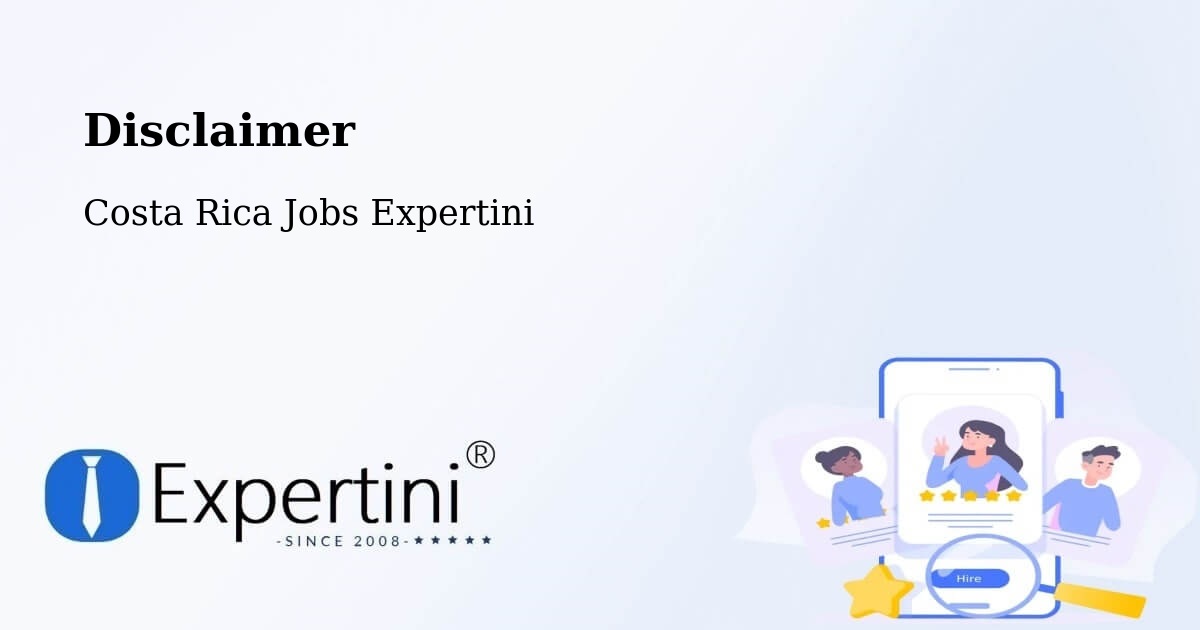 Disclaimer – Orosí - Costa Rica Jobs Expertini