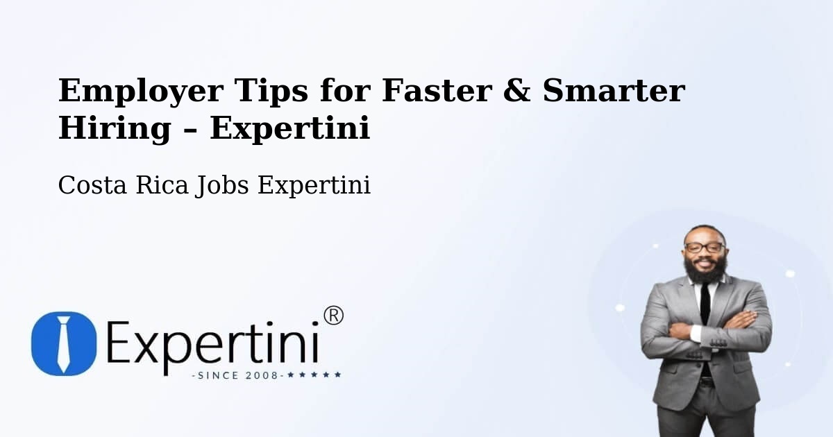 Employer Tips for Hiring & Recruitment – Orosí - Orosí, Costa Rica Jobs Expertini