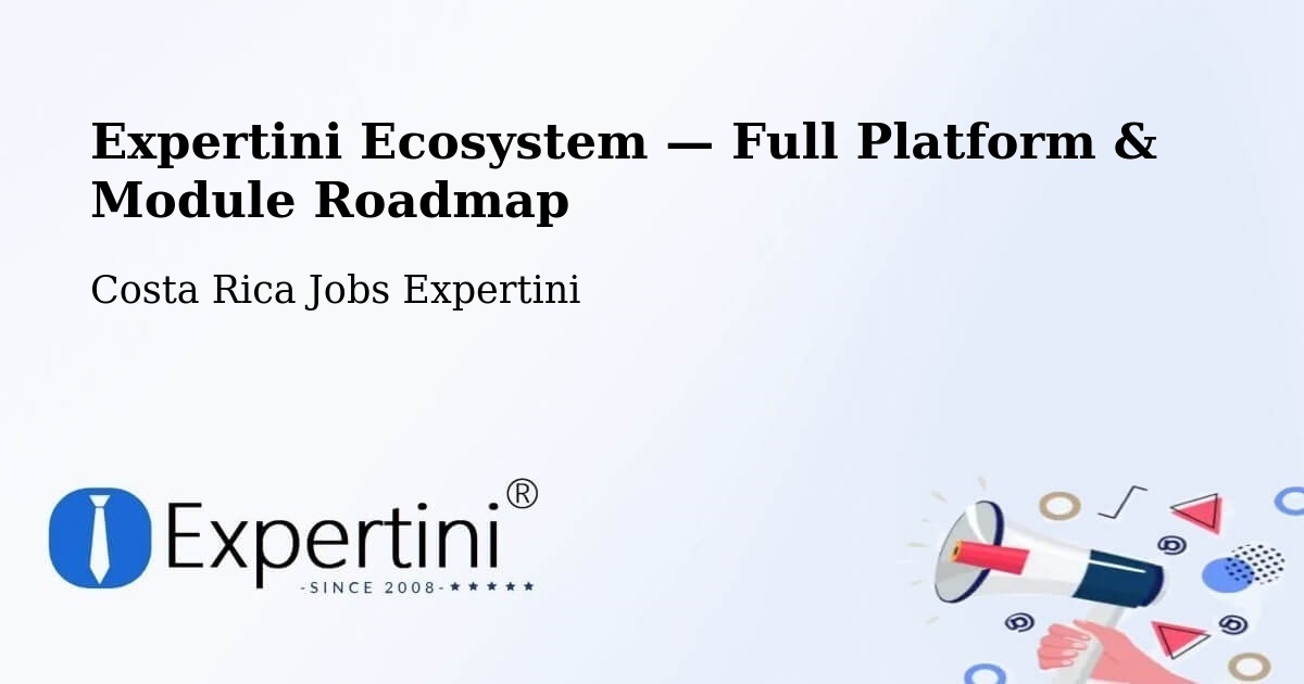 Expertini Ecosystem — Full Platform & Module Roadmap – Orosí