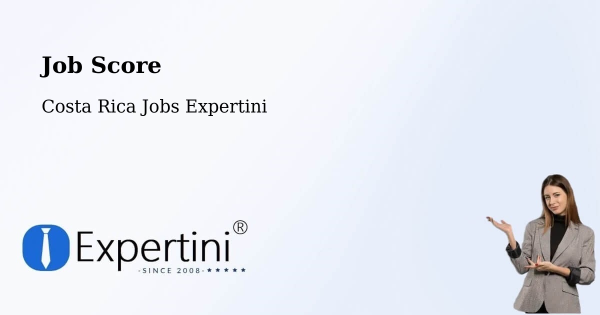 Job Score & Job Description Score Tool – Orosí - Costa Rica Jobs Expertini