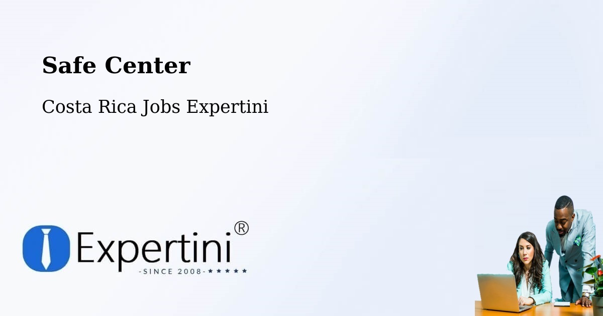 Safety Center – Orosí - Costa Rica Jobs Expertini