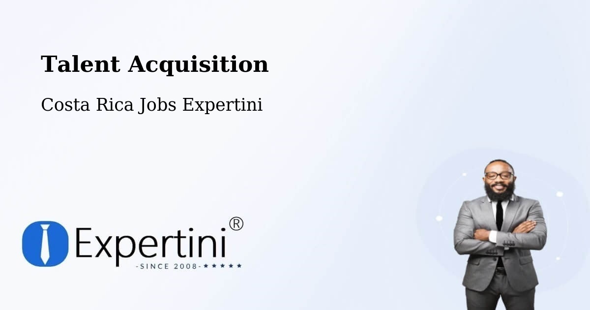 Post Jobs & Find Candidates in Orosí – Talent Acquisition Solutions - Costa Rica Jobs Expertini